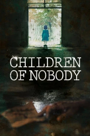 دانلود سریال Children of Nobody | فرزندان بی کس