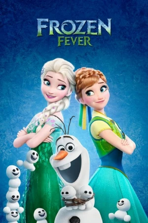 دانلود فیلم Frozen Fever – تب یخ‌زده